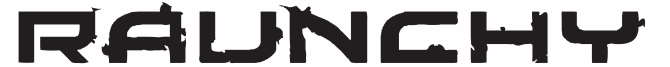 Raunchy-yhtyeen logo valkoista taustaa vasten pikimustalla värillä. Fontti on futuristinen ja uniikki, koristeellinen, versaalilla. Kirjaimissa vahvat viivat, osittain pyöreät ja samalla kulmikkaat.